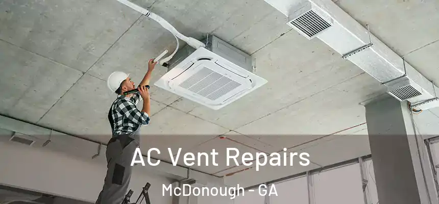  AC Vent Repairs McDonough - GA