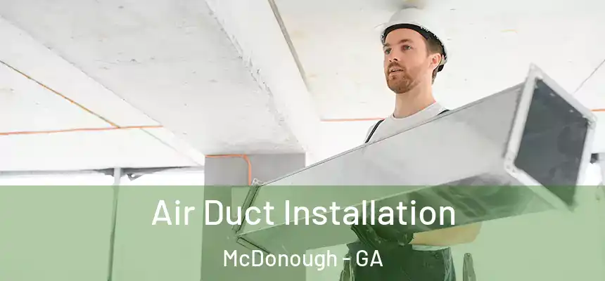 Air Duct Installation McDonough - GA