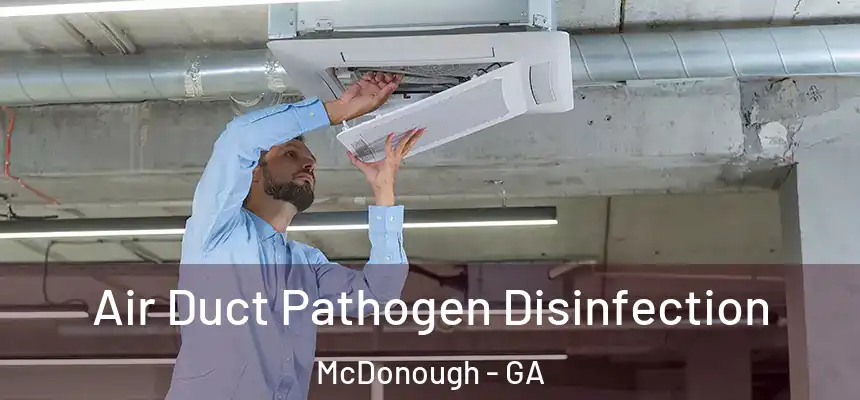  Air Duct Pathogen Disinfection McDonough - GA