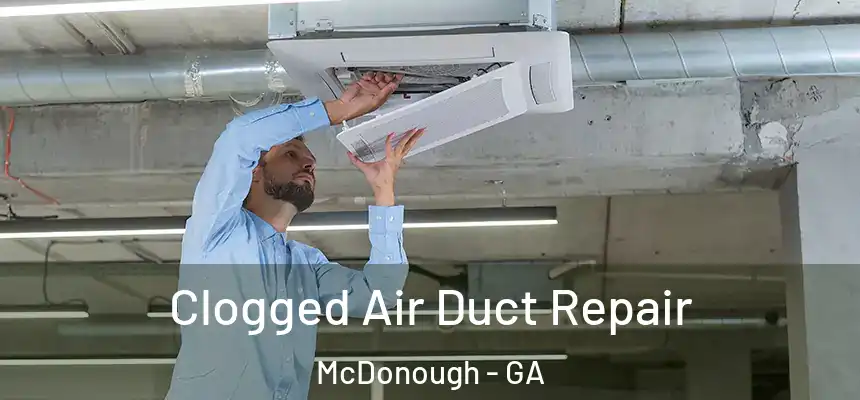  Clogged Air Duct Repair McDonough - GA