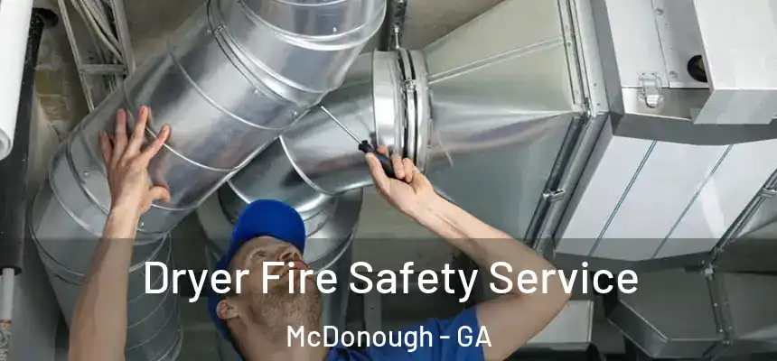  Dryer Fire Safety Service McDonough - GA