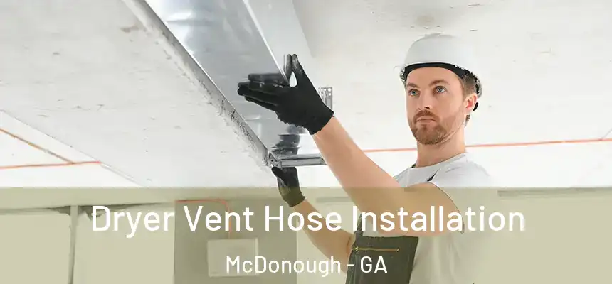  Dryer Vent Hose Installation McDonough - GA