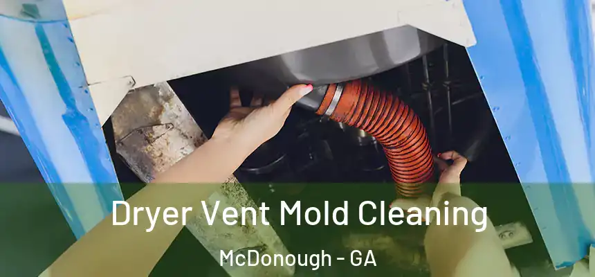 Dryer Vent Mold Cleaning McDonough - GA