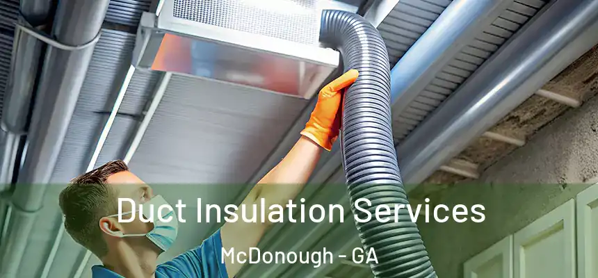 Duct Insulation Services McDonough - GA