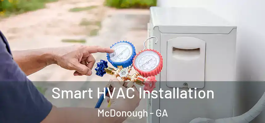 Smart HVAC Installation McDonough - GA