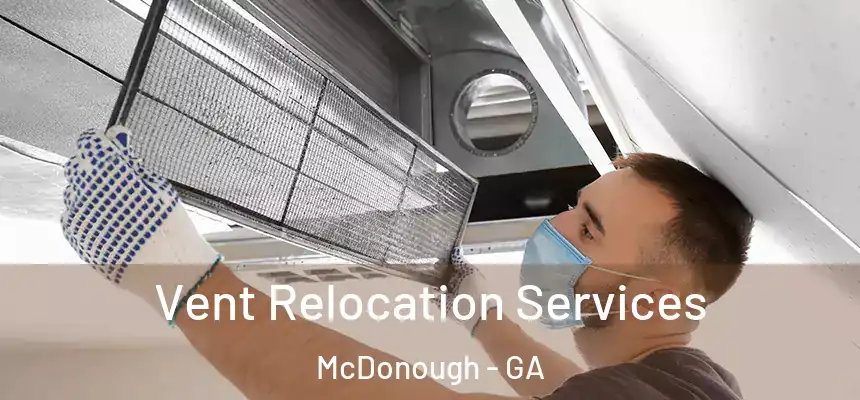  Vent Relocation Services McDonough - GA