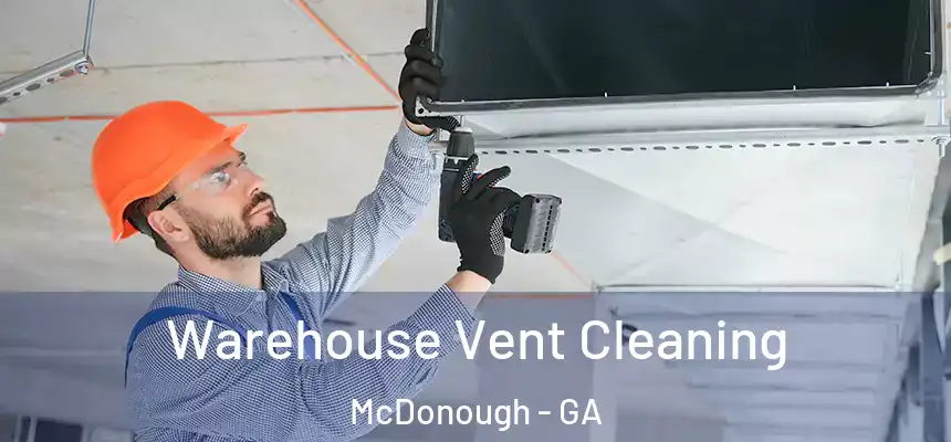 Warehouse Vent Cleaning McDonough - GA
